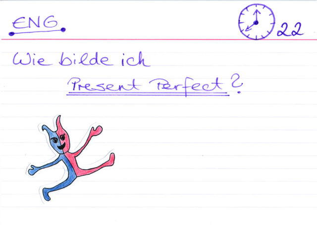 Wie bilde ich Present Perfect?