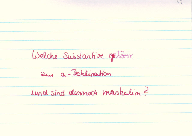 Welche Substantive gehören zur a-Deklination?