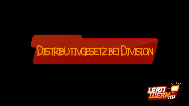 7.6 Distributivgesetz bei Division