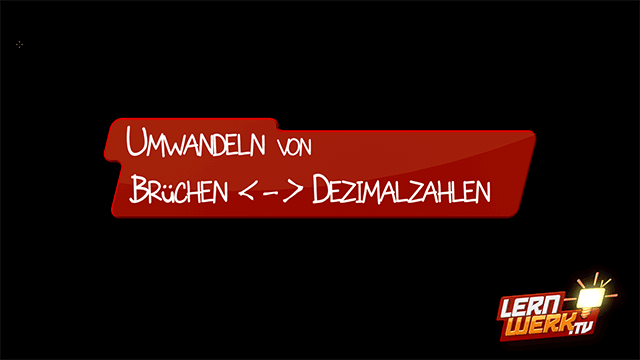 1.6 Umwandeln gemeiner Brüche in Dezimalzahlen und umgekehrt