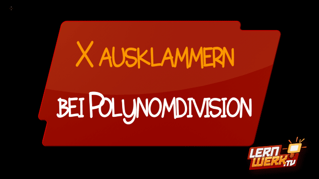 8.11.3 x ausklammern bei Polynomgleichungen