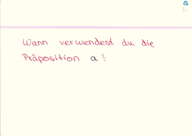 Wann verwendest du die Präpostion "a"?