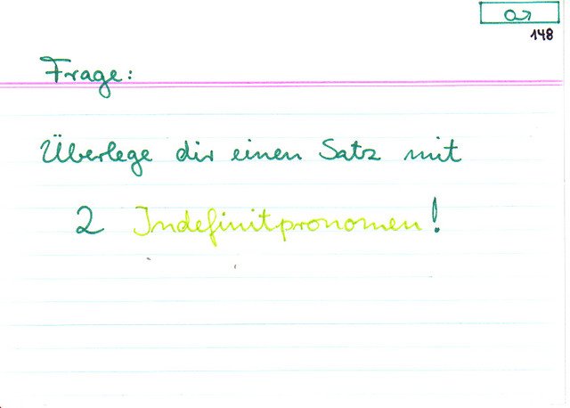 Überleg die einen Satz mit zwei Indefinitpronomen!