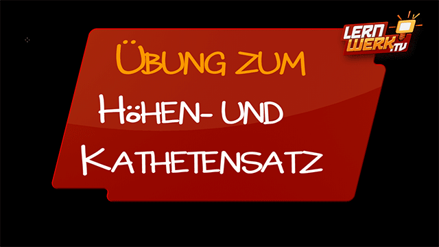 11.6.4 Übung zum Kathetensatz