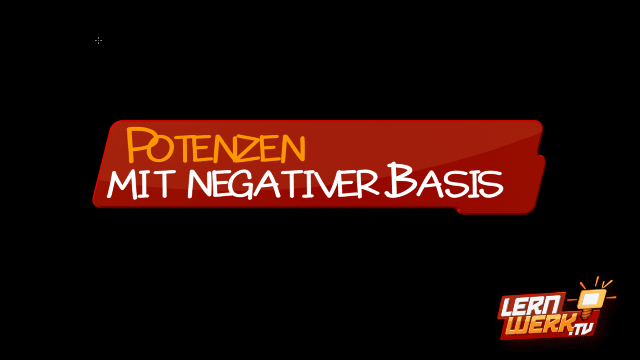 4.8 Potenzen mit negativer Basis