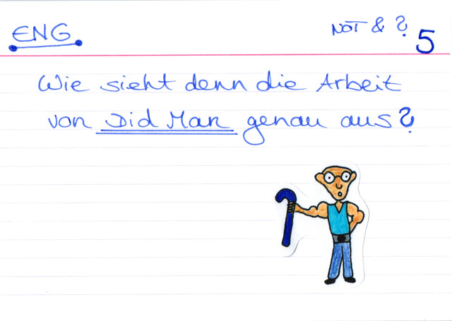 Wie sieht denn die Arbeit von Did Man genau aus?