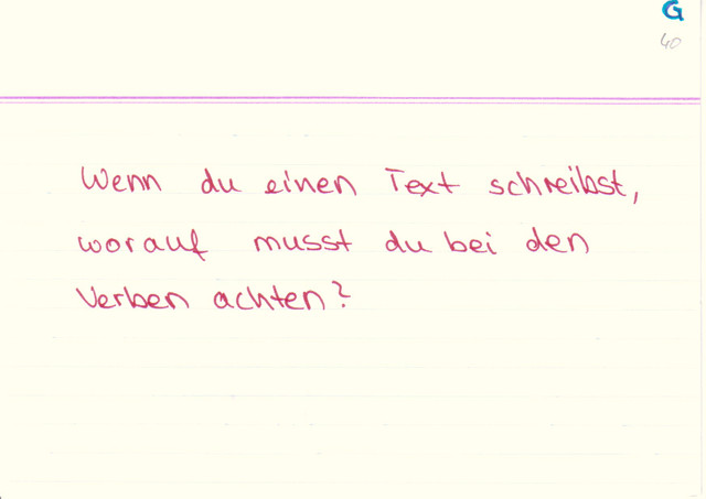Wenn du einen Text schreibst, worauf musst du bei den Verben achten?