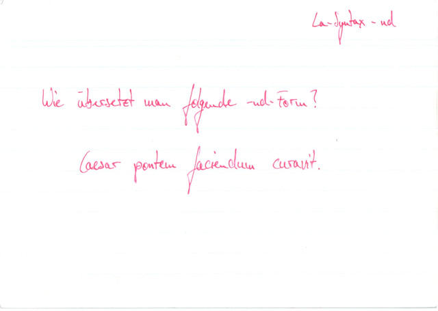 Wie übersetzt man die -nd-Form "Caesar pontem faciendum curavit."?