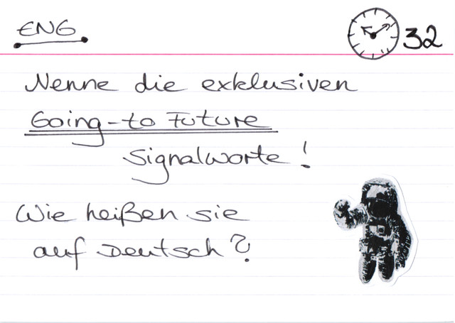 Nenne die exklusiven Going-to-Future Signalworte!
