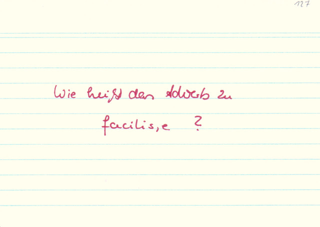 Wie heißt das Adverb zu facilis, e?
