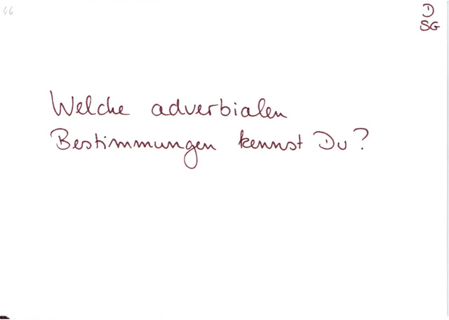 Welche adverbialen Bestimmungen kennst du?