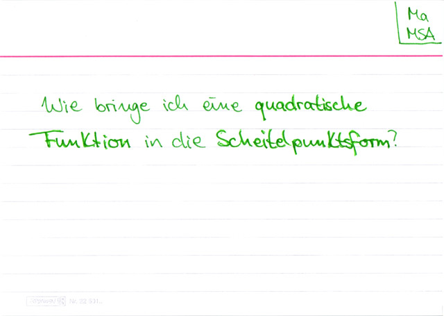 Wie bringe ich eine quadratische Funktion in die Scheitelpunktsform?