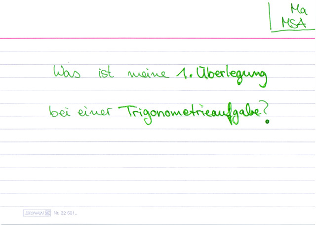 Was ist meine erste Überlegung bei einer Trigonometrieaufgabe?