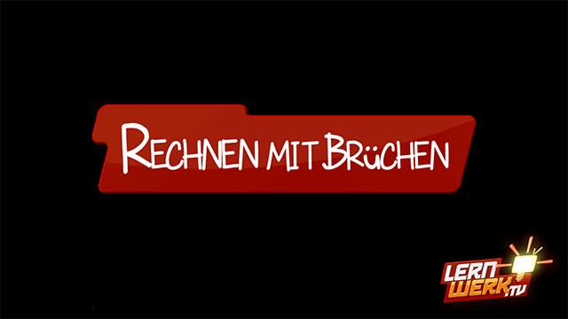 1.4 Rechnen mit Brüchen