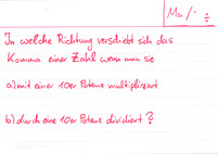 In welche Richtung verschiebt sich das Komma einer Zahl,...
