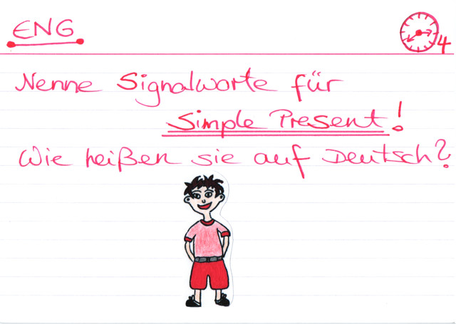Nenne Signalwörter für Simple Present!