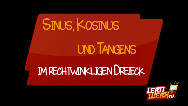 11.7.1 Sinus, Kosinus und Tangens im rechtwinkligen Dreieck