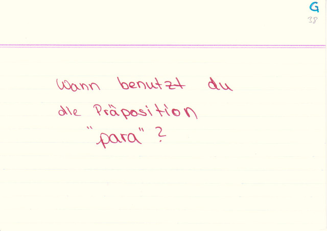 Wann benutzt du die Präposition "para"?