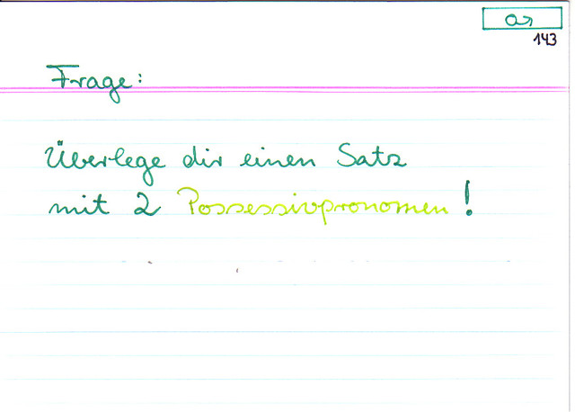 Überlege dir einen Satz mit zwei Possessivpronomen!
