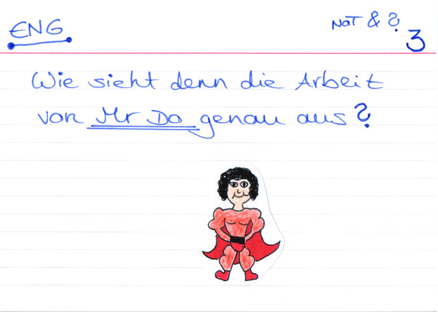 Wie sieht die Arbeit von Mr Do genau aus?