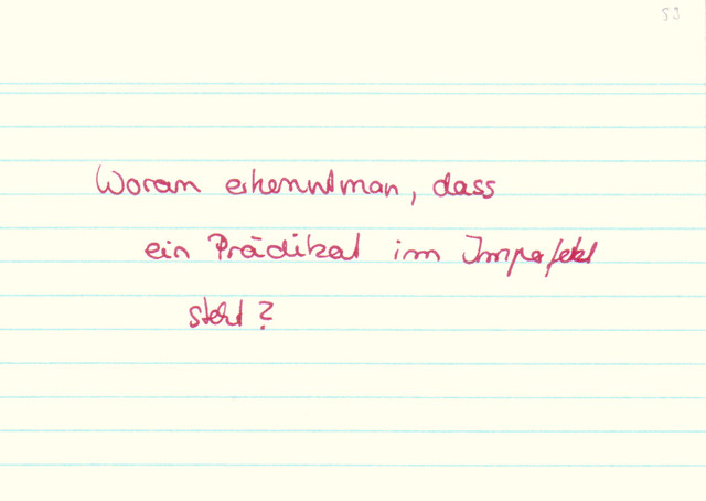 Woran erkennt man dass ein Prädikat im Imperfekt steht?