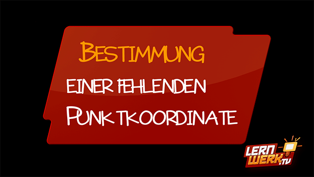 Bestimmung einer fehlenden Punktkoordinate