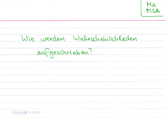 Wie werden Wahrscheinlichkeiten aufgeschrieben?