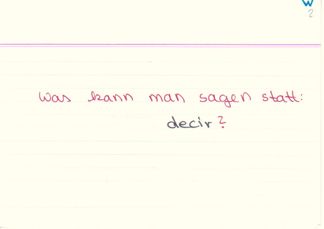 Was kann man sagen statt: "decir"?