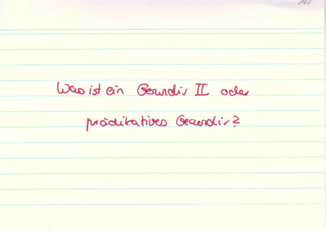Was ist ein Gerundiv II oder prädikatives Gerundiv?