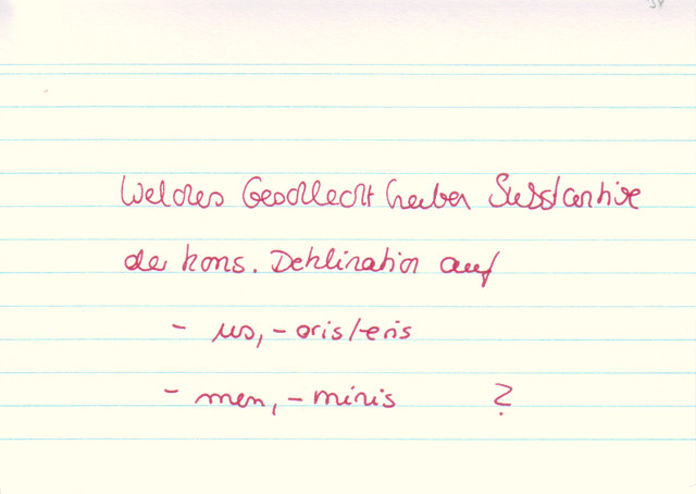 Welches Geschlecht haben Substantive der kons. Deklination auf -us, -oris, -eris, -men, -minis?