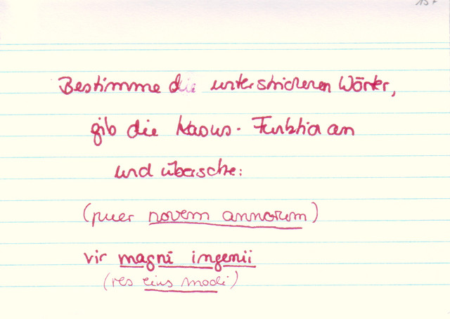 Bestimme die unterstrichenen Wörter, gibt die Kasus-Funktion an und übersetze!