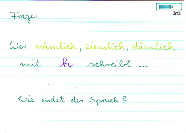 Wer nämlich, ziemlich, dämlich mit h schreibt...