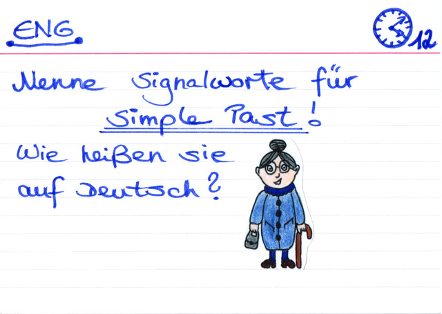 Nenne Signalwörter für Simple Past!
