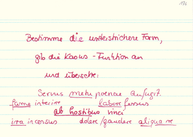 Bestimme die unterstrichene Form, gib die Kasusfunktion an und übersetze!