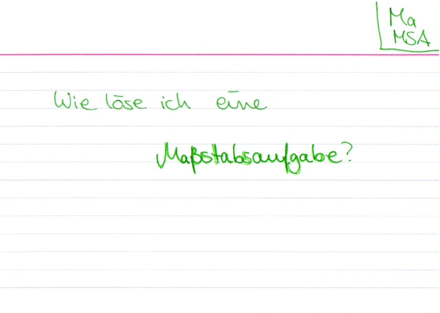 Wie löse ich eine Maßstabsaufgabe?