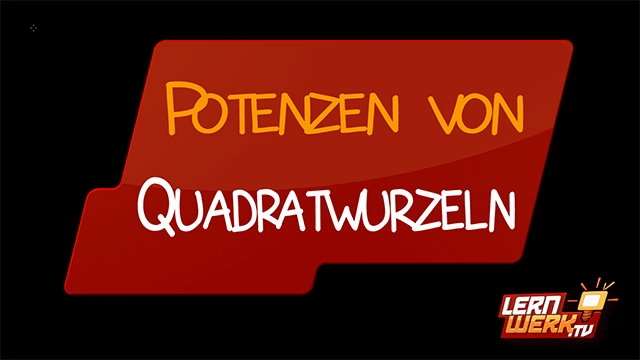 5.1.4 Potenzen von Quadratwurzeln