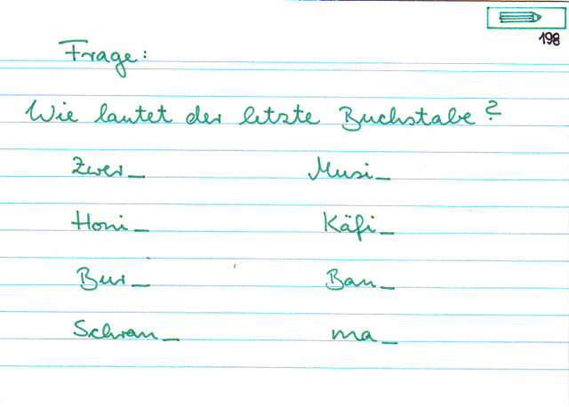 Wie lautet der letzte Buchstabe? g oder k