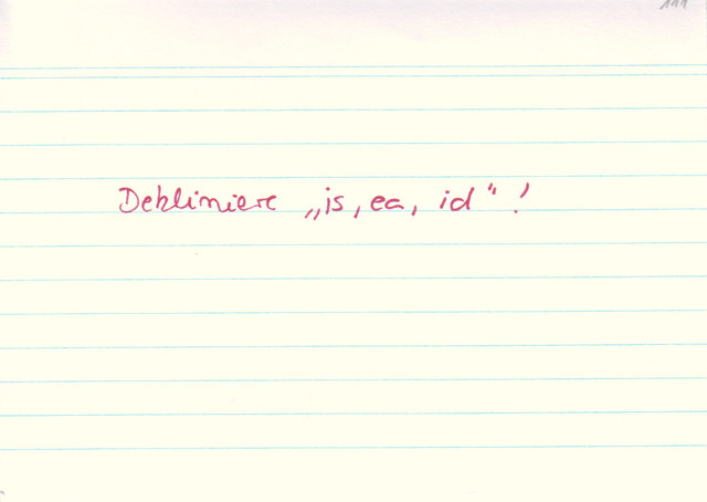 Dekliniere "is, ea, id"!