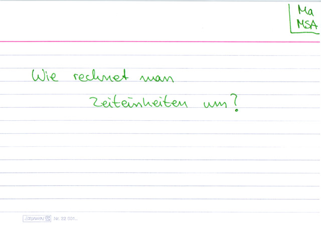 Wie rechnet man Zeiteinheiten um?