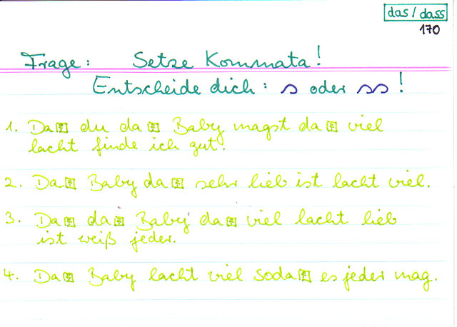 Setze Kommata! Entscheide dich: s oder ss!
