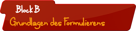 Grundlegende Bausteine zum Formulieren